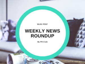 Weekly News Roundup - PR Club